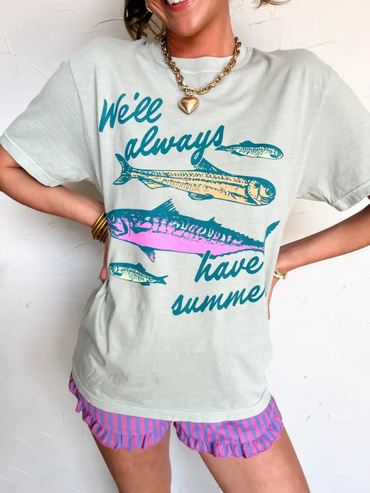 We'll Always Have Summer Tee