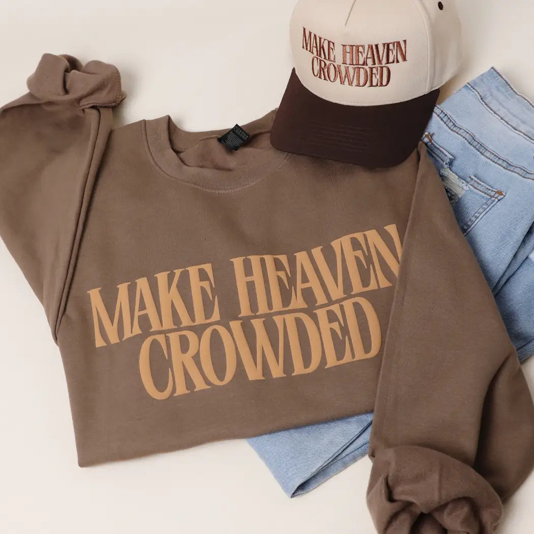Make Heaven Crowded Pullover